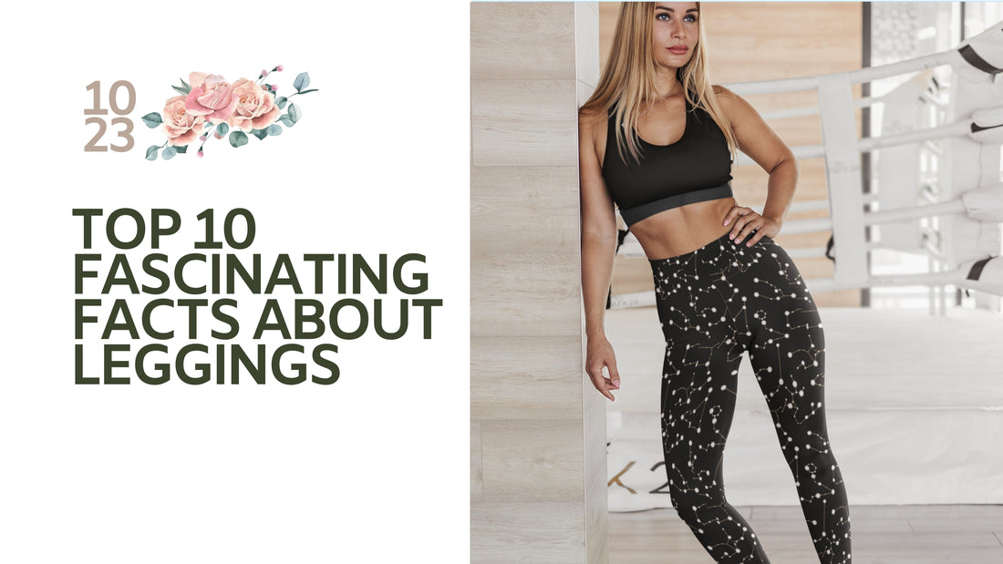 The Top 10 Fascinating Facts About Leggings