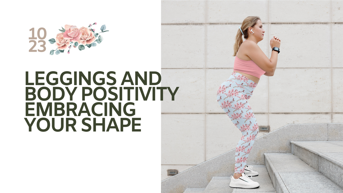 Leggings and Body Positivity: Embracing Your Shape